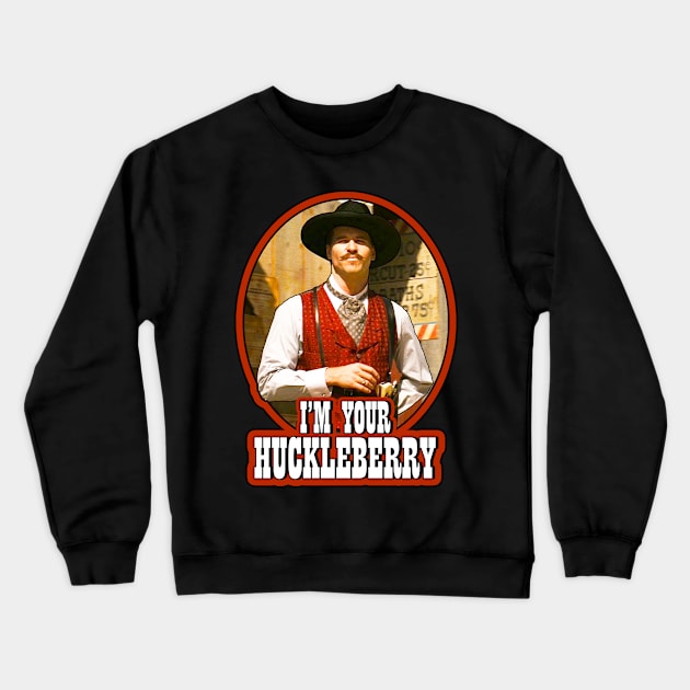 I'm Your Huckleberry - Doc Holliday Crewneck Sweatshirt by Niko Neon